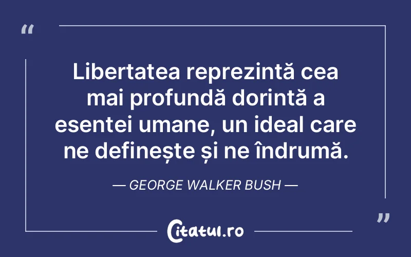 Citat George Walker Bush - citate spiritualitate