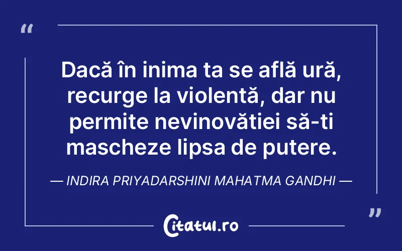 Citat Indira Priyadarshini Mahatma Gandhi - citate spiritualitate