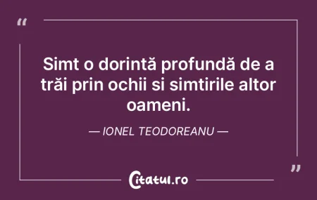 Simt o dorință profundă de a trăi pr...