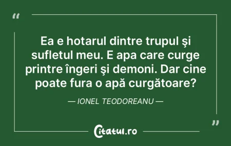 Ea e hotarul dintre trupul şi sufletul ... Ea e hotarul dintre trupul şi sufletul ...