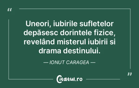 Uneori, iubirile sufletelor depășesc d...