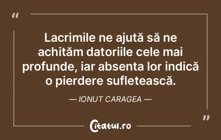 Lacrimile ne ajută să ne achităm dato... Lacrimile ne ajută să ne achităm dato...