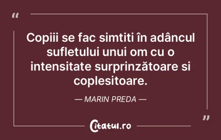 Copiii se fac simțiți în adâncul suf...