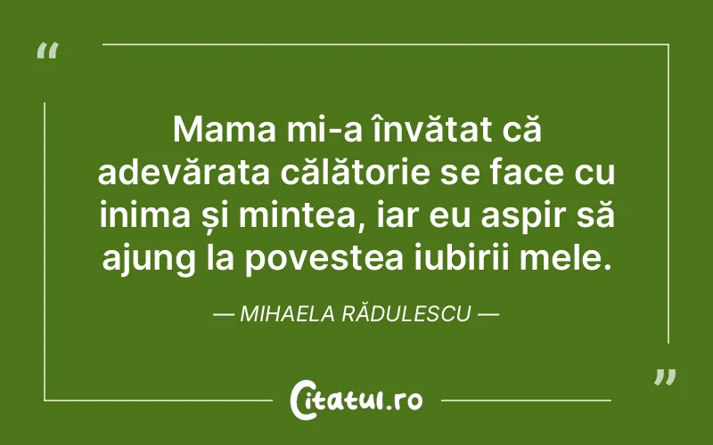 Citat Mihaela Rădulescu - citate spiritualitate