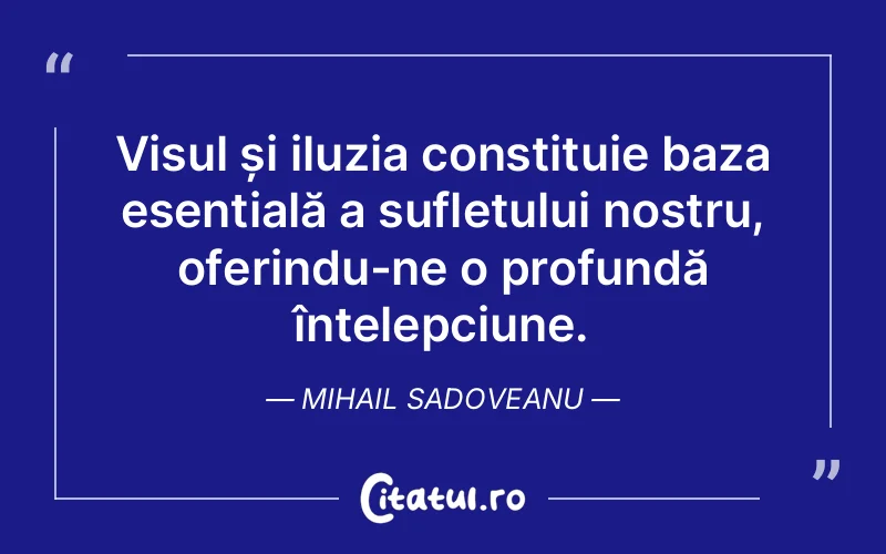 Citat Mihail Sadoveanu - citate spiritualitate