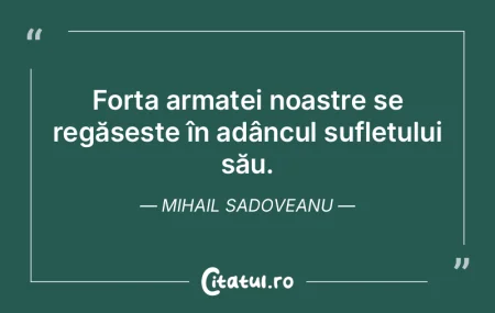 Forța armatei noastre se regăsește î... Forța armatei noastre se regăsește î...
