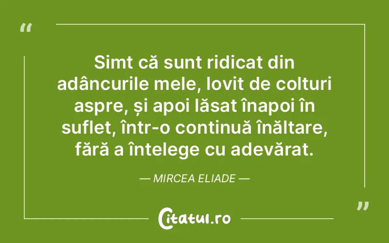 Citat Mircea Eliade - citate spiritualitate