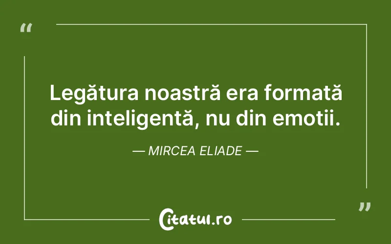 Citat Mircea Eliade - citate spiritualitate