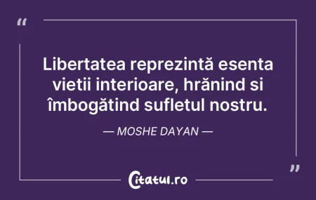 Libertatea reprezintă esența vieții i... Libertatea reprezintă esența vieții i...