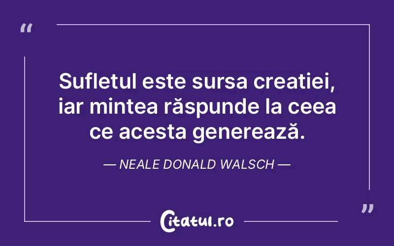 Citat Neale Donald Walsch - citate spiritualitate