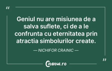 Geniul nu are misiunea de a salva suflet... Geniul nu are misiunea de a salva suflet...