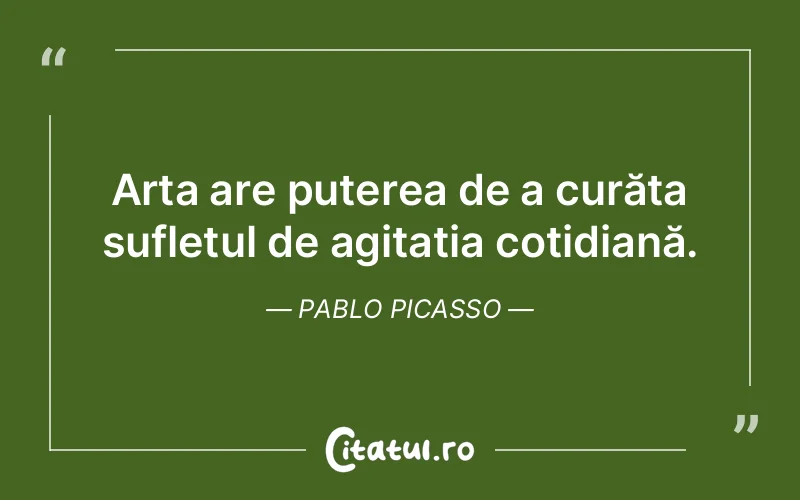 Citat Pablo Picasso - citate spiritualitate