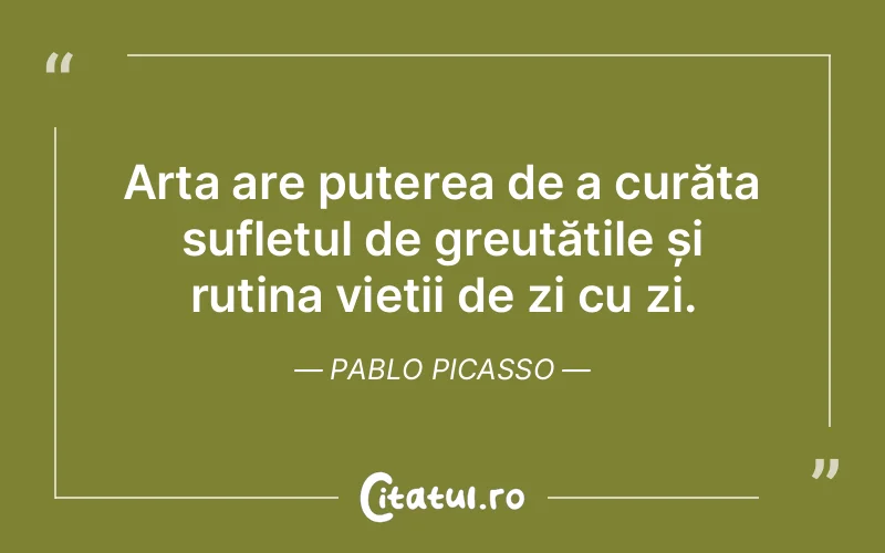 Citat Pablo Picasso - citate spiritualitate