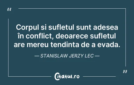 Corpul și sufletul sunt adesea în conf... Corpul și sufletul sunt adesea în conf...
