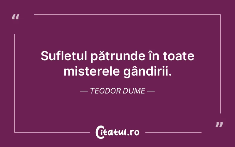Citat Teodor Dume - citate spiritualitate