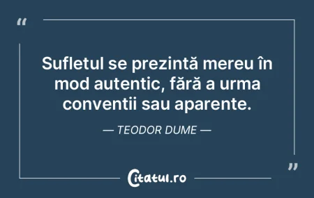 Sufletul se prezintă mereu în mod aute... Sufletul se prezintă mereu în mod aute...