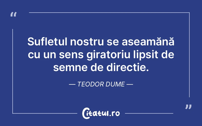 Citat Teodor Dume - citate spiritualitate