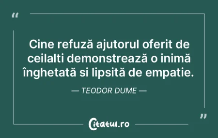 Cine refuză ajutorul oferit de ceilalț... Cine refuză ajutorul oferit de ceilalț...