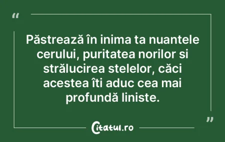 Păstrează în inima ta nuanțele cerul... Păstrează în inima ta nuanțele cerul...