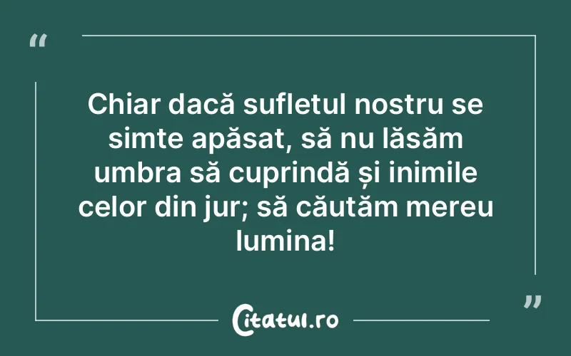 Citat Autor necunoscut - citate spiritualitate