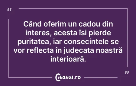 Când oferim un cadou din interes, acest... Când oferim un cadou din interes, acest...