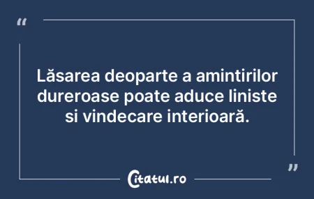 Lăsarea deoparte a amintirilor dureroas... Lăsarea deoparte a amintirilor dureroas...