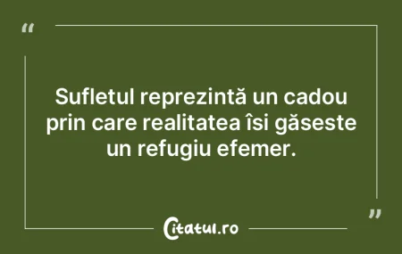 Sufletul reprezintă un cadou prin care ... Sufletul reprezintă un cadou prin care ...