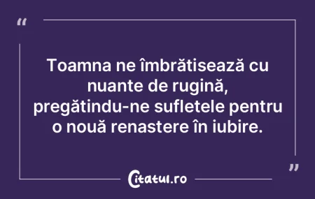 Toamna ne îmbrățișează cu nuanțe d... Toamna ne îmbrățișează cu nuanțe d...