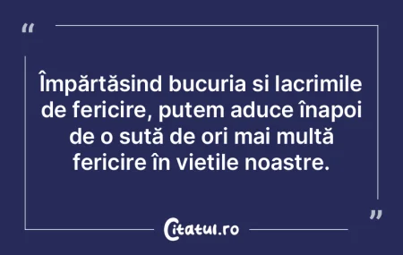 Împărtășind bucuria și lacrimile de... Împărtășind bucuria și lacrimile de...