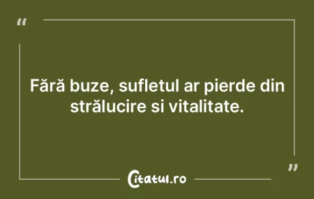 Fără buze, sufletul ar pierde din strÄ... Fără buze, sufletul ar pierde din strÄ...