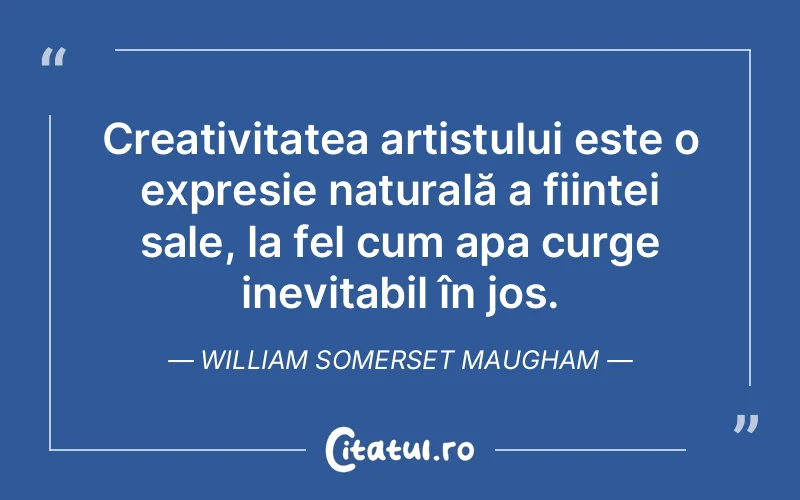 Citat William Somerset Maugham - citate spiritualitate