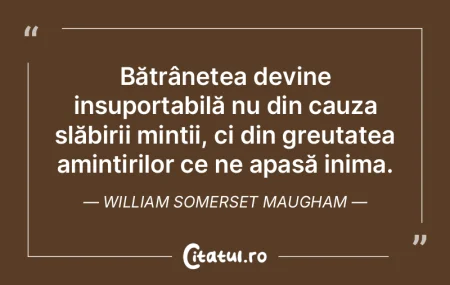 Bătrânețea devine insuportabilă nu d... Bătrânețea devine insuportabilă nu d...