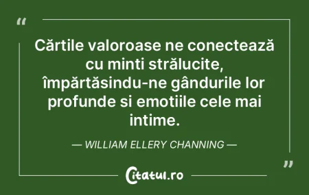 Cărțile valoroase ne conectează cu mi... Cărțile valoroase ne conectează cu mi...