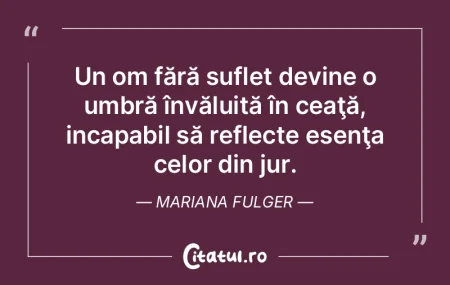Un om fără suflet devine o umbră înv... Un om fără suflet devine o umbră înv...