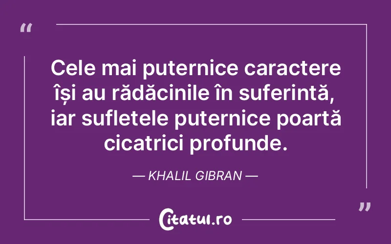 Citat Khalil Gibran - citate spiritualitate