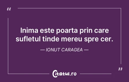 Inima este poarta prin care sufletul tin... Inima este poarta prin care sufletul tin...