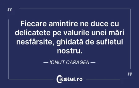 Fiecare amintire ne duce cu delicatețe ... Fiecare amintire ne duce cu delicatețe ...
