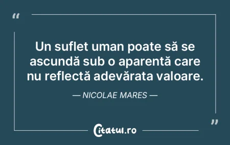 Un suflet uman poate să se ascundă sub... Un suflet uman poate să se ascundă sub...