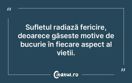 Sufletul radiază fericire, deoarece gă... Sufletul radiază fericire, deoarece gă...