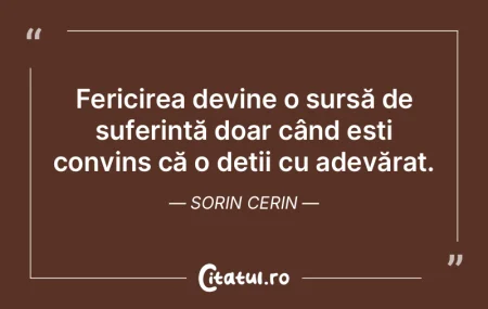 Fericirea devine o sursă de suferință... Fericirea devine o sursă de suferință...