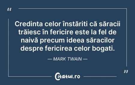 Credința celor înstăriți că săraci... Credința celor înstăriți că săraci...
