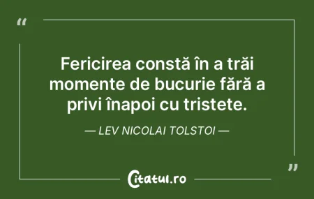 Fericirea constă în a trăi momente de... Fericirea constă în a trăi momente de...