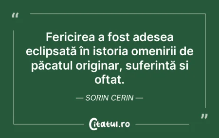 Fericirea a fost adesea eclipsată în i... Fericirea a fost adesea eclipsată în i...