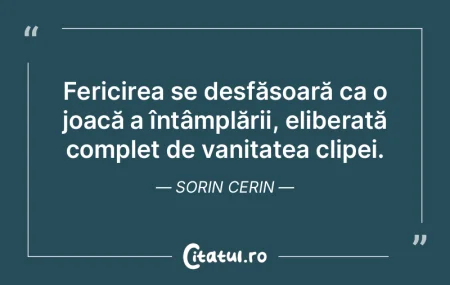 Fericirea se desfășoară ca o joacă a... Fericirea se desfășoară ca o joacă a...