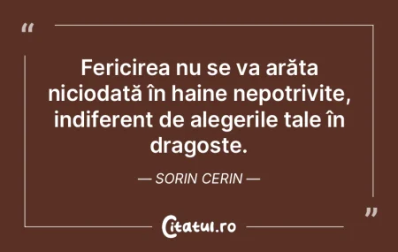 Fericirea nu se va arăta niciodată în... Fericirea nu se va arăta niciodată în...