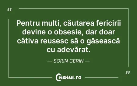 Pentru mulți, căutarea fericirii devin... Pentru mulți, căutarea fericirii devin...