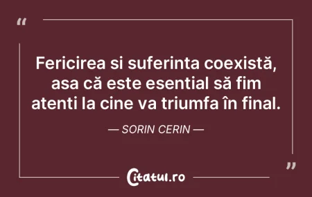 Fericirea și suferința coexistă, așa... Fericirea și suferința coexistă, așa...