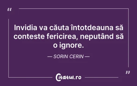 Invidia va căuta întotdeauna să conte... Invidia va căuta întotdeauna să conte...