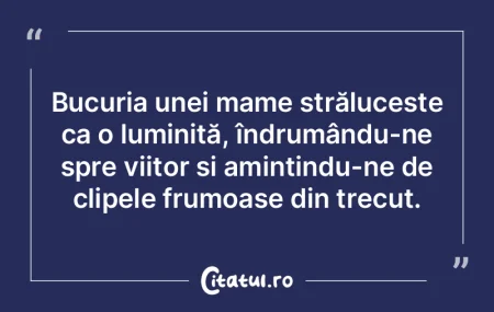 Bucuria unei mame strălucește ca o lum... Bucuria unei mame strălucește ca o lum...
