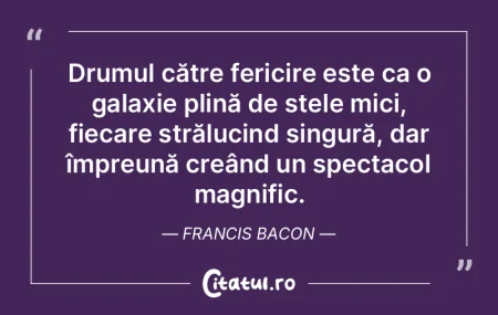 Drumul către fericire este ca o galaxie... Drumul către fericire este ca o galaxie...